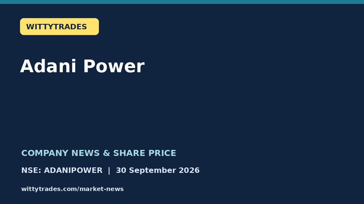 Adani Power company news and share price coverage for 30 September 2026
