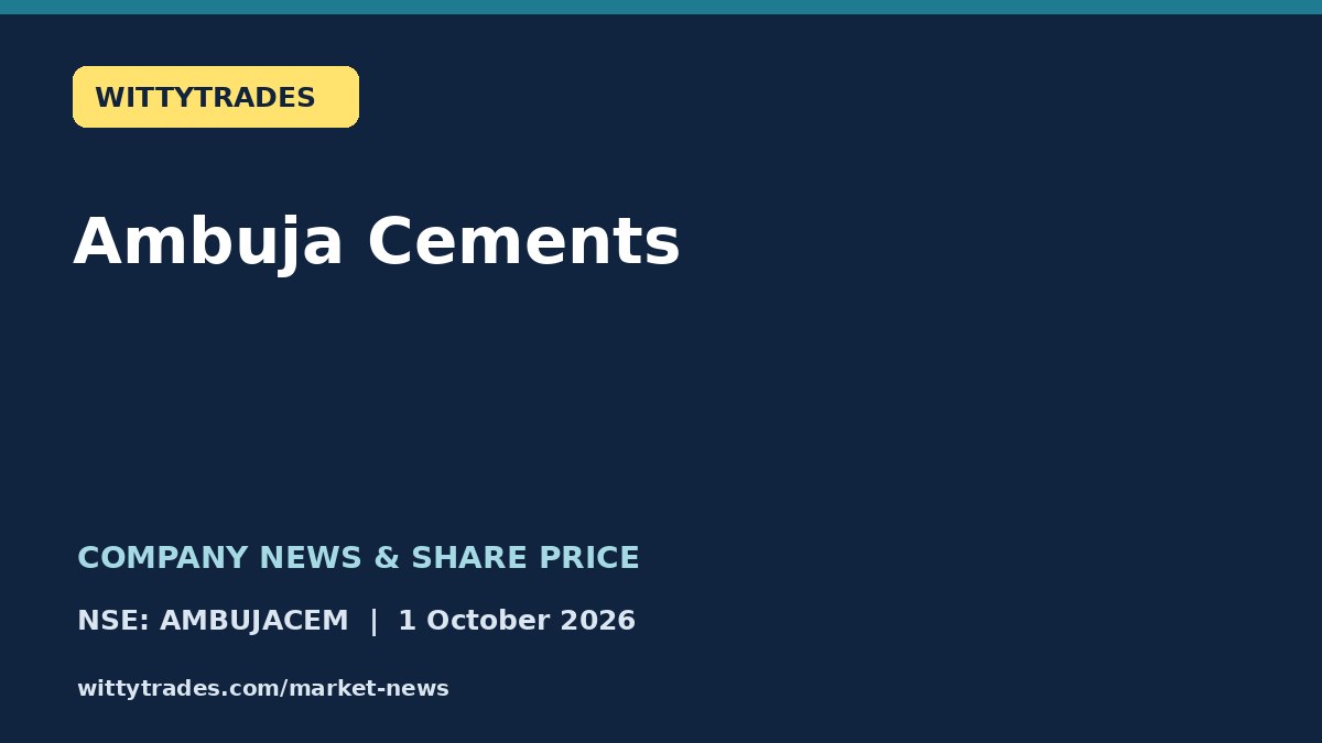 Ambuja Cements company news and share price coverage for 1 October 2026