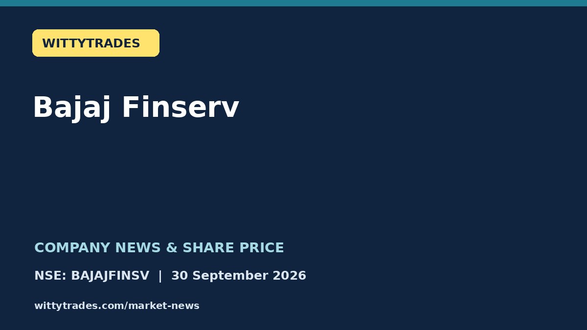 Bajaj Finserv company news and share price coverage for 30 September 2026