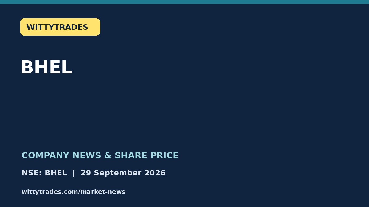 BHEL company news and share price coverage for 29 September 2026
