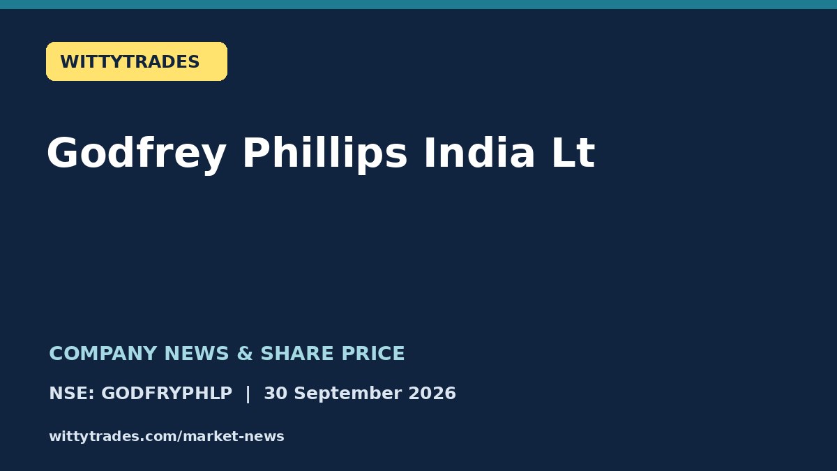 Godfrey Phillips India Lt company news and share price coverage for 30 September 2026
