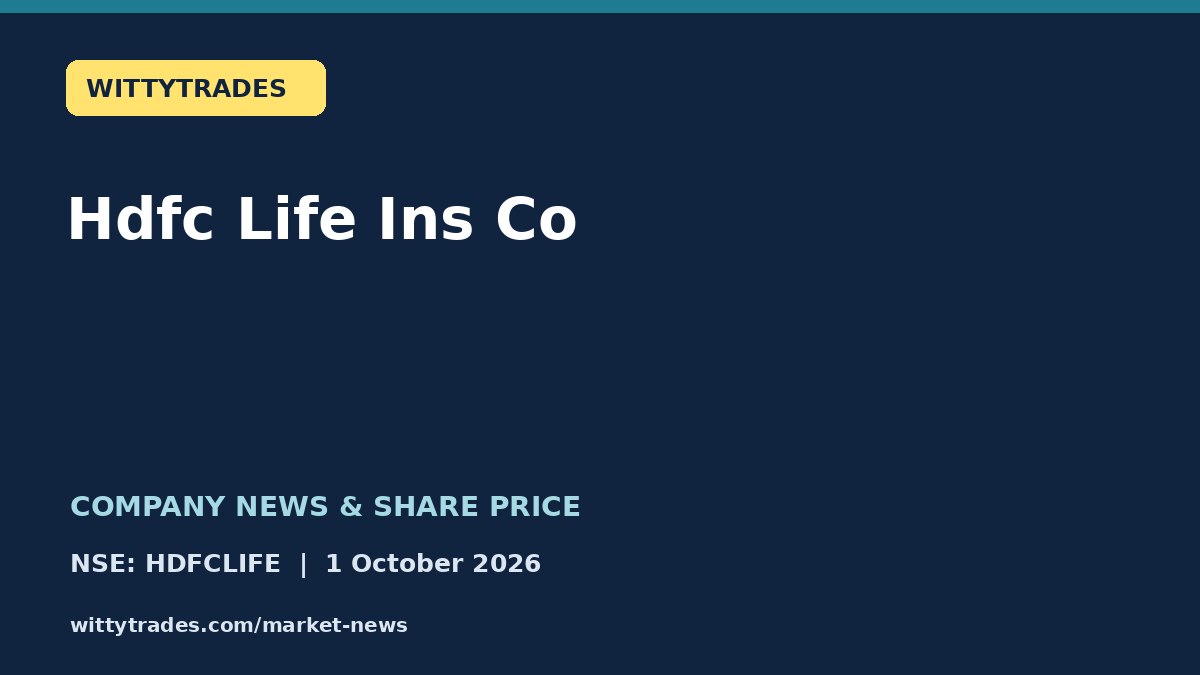 Hdfc Life Ins Co company news and share price coverage for 1 October 2026