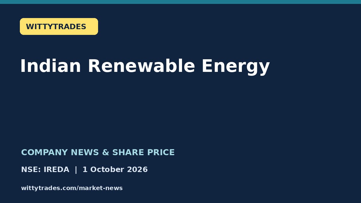 Indian Renewable Energy company news and share price coverage for 1 October 2026