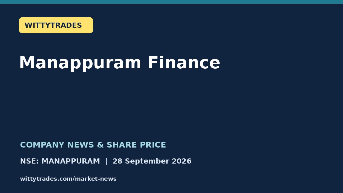 Manappuram Finance company news and share price coverage for 28 September 2026
