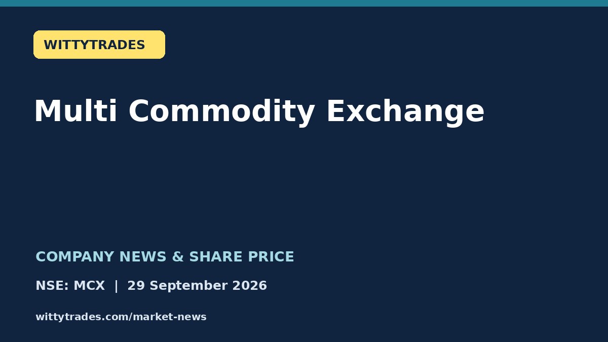 Multi Commodity Exchange company news and share price coverage for 29 September 2026