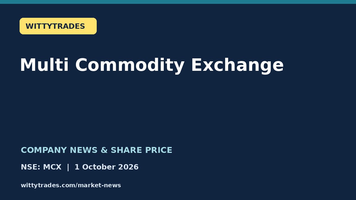 Multi Commodity Exchange company news and share price coverage for 1 October 2026