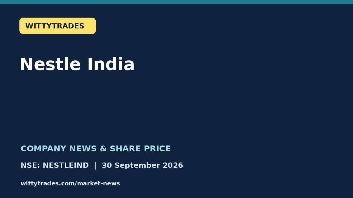 Nestle India company news and share price coverage for 30 September 2026