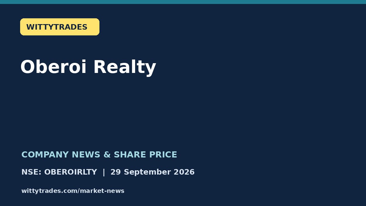 Oberoi Realty company news and share price coverage for 29 September 2026