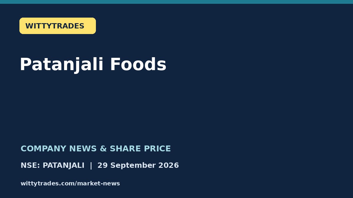 Patanjali Foods company news and share price coverage for 29 September 2026