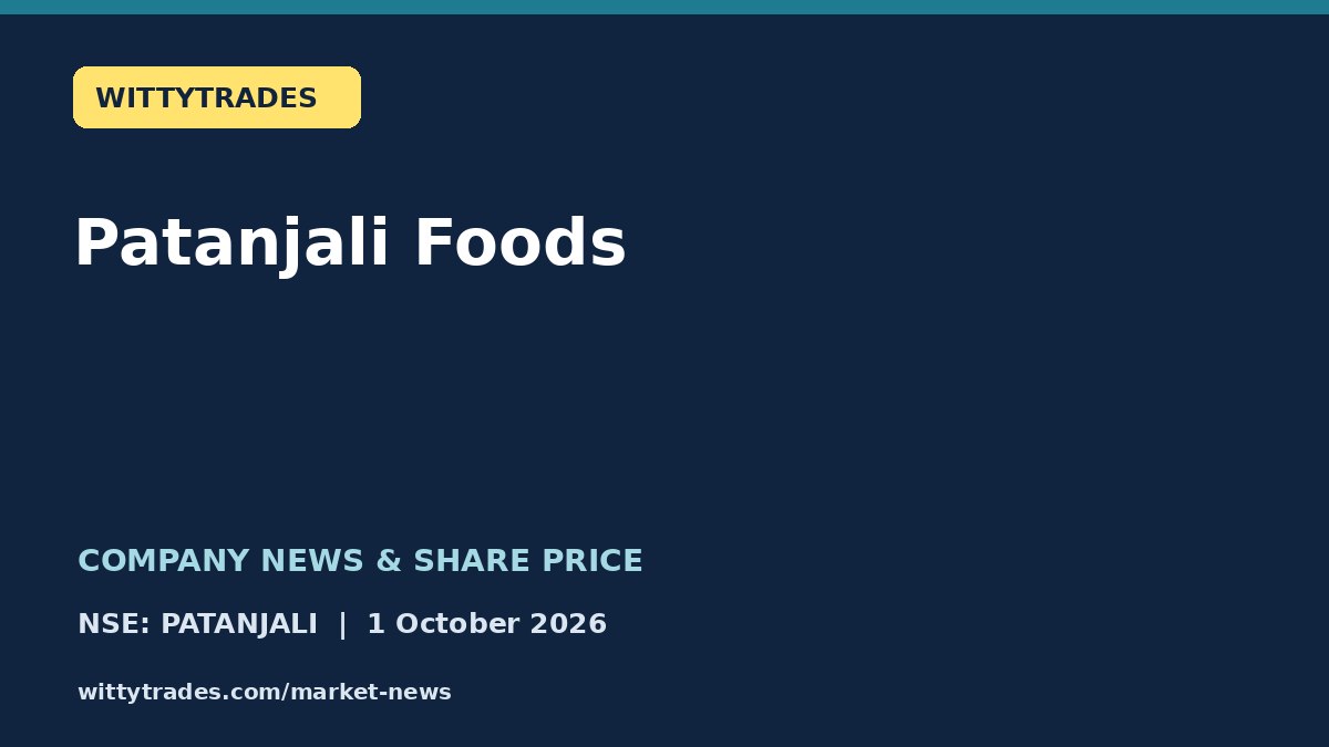 Patanjali Foods company news and share price coverage for 1 October 2026