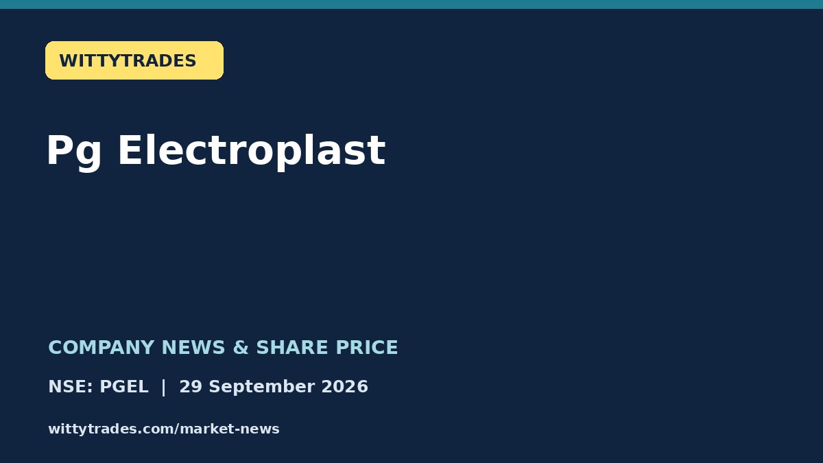 Pg Electroplast company news and share price coverage for 29 September 2026