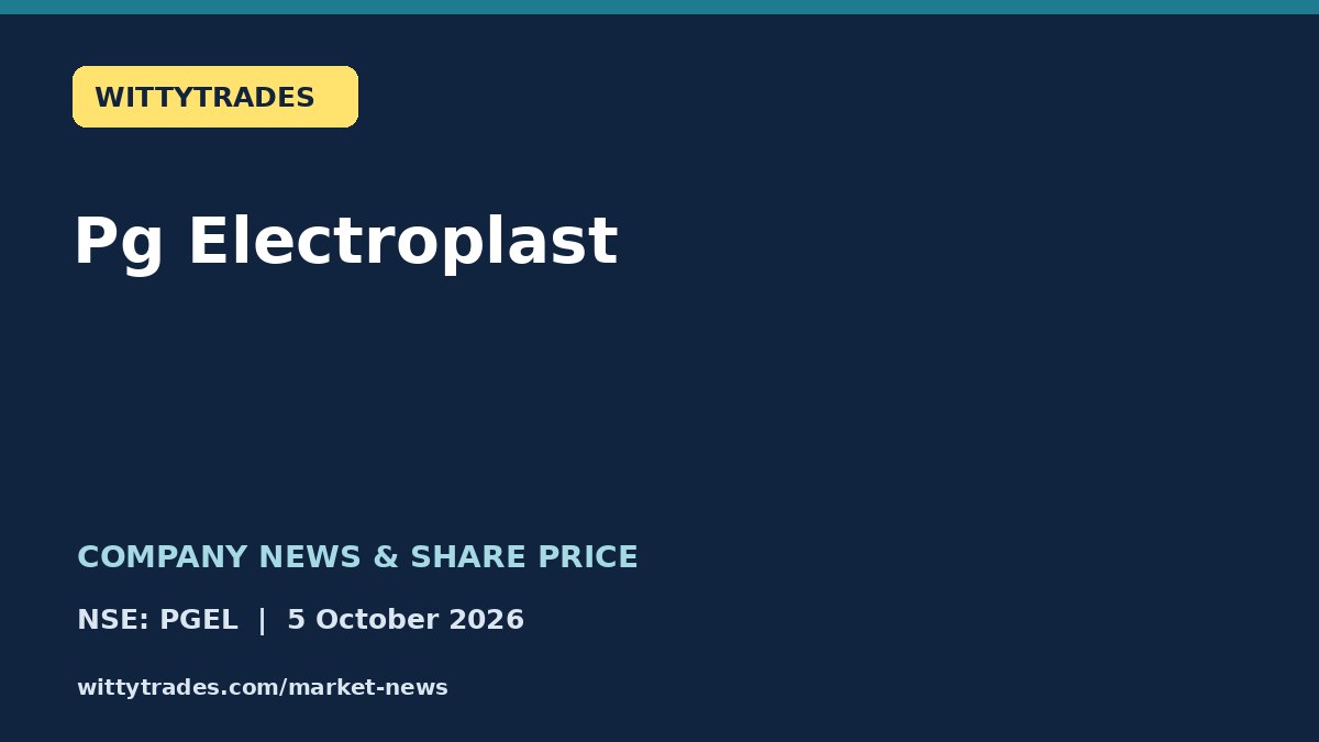 Pg Electroplast company news and share price coverage for 5 October 2026