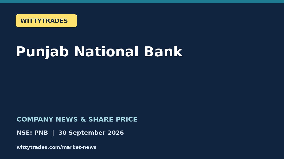 Punjab National Bank company news and share price coverage for 30 September 2026