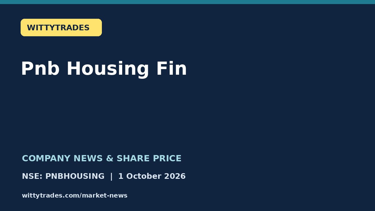 Pnb Housing Fin company news and share price coverage for 1 October 2026
